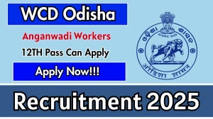 WCD Odisha Anganwadi Workers Recruitment 2025 - Apply Online for 02 Posts