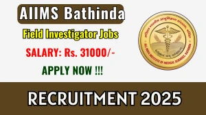 AIIMS Bathinda Field Investigator Recruitment 2025 – Walk in AIIMS Bathinda Field Investigator Recruitment 2025 – Walk in