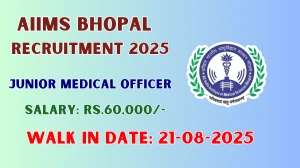 AIIMS Bhopal Junior Medical Officer Recruitment 2025 – Walk in