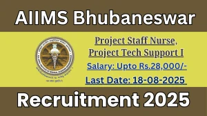 AIIMS Bhubaneswar Recruitment 2025 - Apply Online for 02 Project Staff Nurse, Project Tech Support I Posts