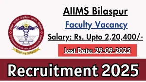 AIIMS Bilaspur Faculty Recruitment 2025 - Apply Online for 90 Posts by Sep 29