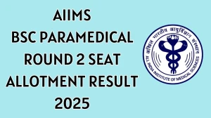 AIIMS BSc Paramedical Round 2 Seat Allotment Result 2025 Out at aiimsexams.ac.in Direct Link to Download Result