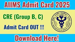 AIIMS CRE Admit Card 2025 OUT Download Link aiimsexams.ac.in AIIMS CRE Admit Card 2025 OUT Download Link aiimsexams.ac.in