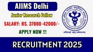 AIIMS Delhi Junior Research Fellow Recruitment 2025 - Apply Offline