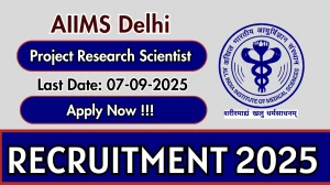 AIIMS Delhi Project Research Scientist I Recruitment 2025 - Apply Online for 01 Posts by Sep 07
