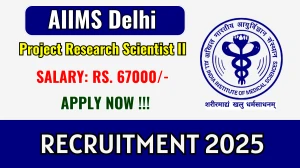 AIIMS Delhi Project Research Scientist II Recruitment 2025 - Apply Online