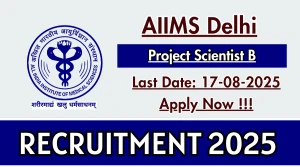 AIIMS Delhi Project Scientist B Recruitment 2025 - Apply Offline