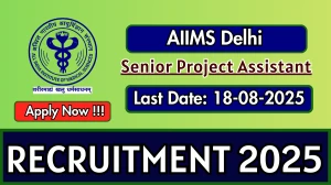 AIIMS Delhi Senior Project Assistant Recruitment 2025 - Apply Offline