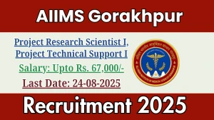 AIIMS Gorakhpur Recruitment 2025 - Apply Offline for 02 Project Research Scientist I, Project Technical Support I Posts