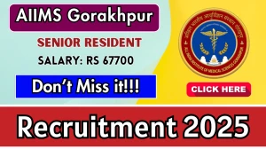 AIIMS Gorakhpur Senior Resident Recruitment 2025 – Walk in for 54 Posts