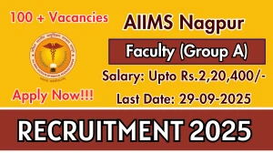 AIIMS Nagpur Faculty (Group A) Recruitment 2025 - Apply Online for 116 Posts