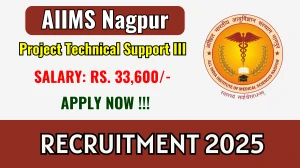 AIIMS Nagpur Project Technical Support III Recruitment 2025 - Apply Online