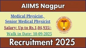 AIIMS Nagpur Recruitment 2025 – Walk in for 03 Medical Physicist , Senior Medical Physicist Posts