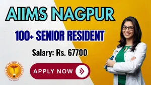 AIIMS Nagpur Senior Resident Recruitment 2025 - Apply Online for 108 Posts AIIMS Nagpur Senior Resident Recruitment 2025 - Apply Online for 108 Posts
