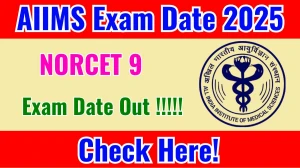 AIIMS NORCET 9 Exam Date 2025 Out for 3500 Posts at aiimsexams.ac.in Check Details Here AIIMS NORCET 9 Exam Date 2025 Out for 3500 Posts at aiimsexams.ac.in Check Details Here