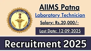 AIIMS Patna Laboratory Technician III Recruitment 2025 - Apply Offline for 01 Posts by Sep 12