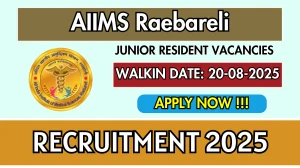 AIIMS Raebareli Junior Resident Recruitment 2025 – Walk in for 10 Posts