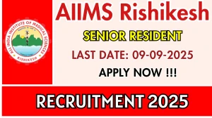 AIIMS Rishikesh Senior Resident Recruitment 2025 - Apply Online for 77 Posts