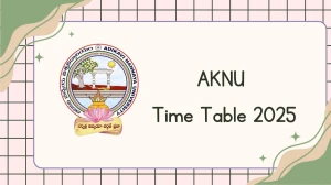 AKNU Time Table 2025 Out @ aknu.edu.in Details Here