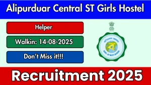 Alipurduar Central ST Girls Hostel Helper Recruitment 2025 – Walk in