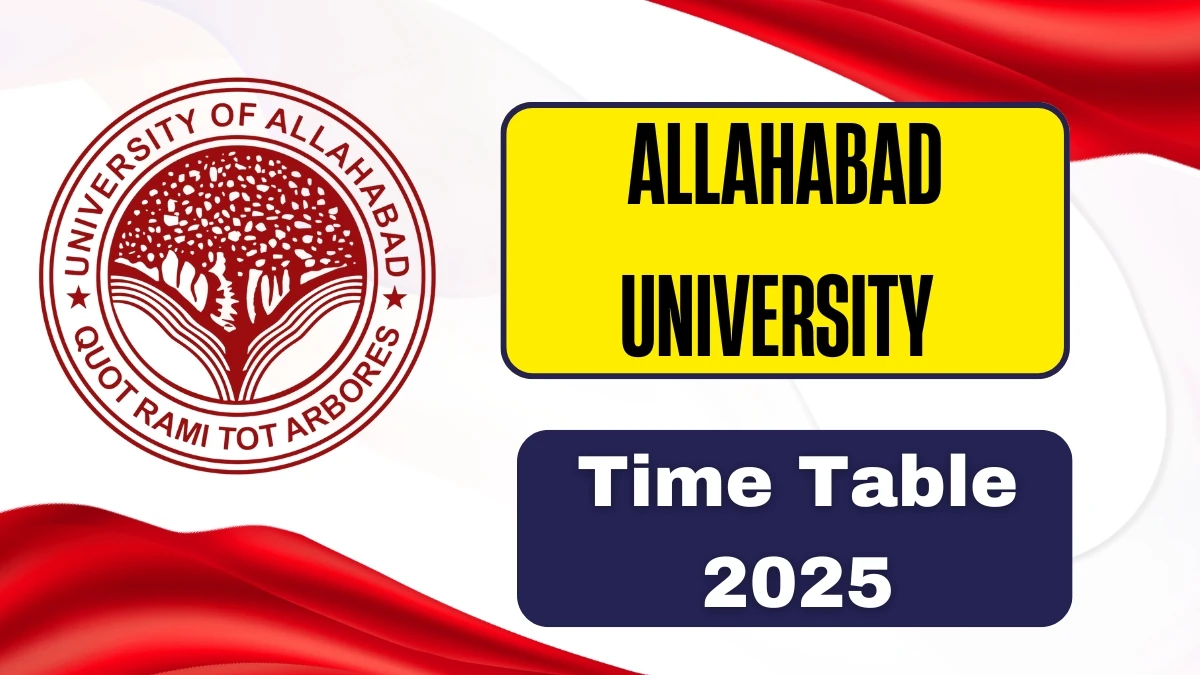 Allahabad University Time Table 2025 Announced @ allduniv.ac.in Details Here