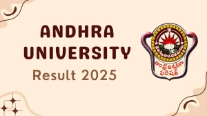 Andhra University Result 2025 Out at andhrauniversity.edu.in Direct Link to Download 4th Semester Result