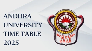 Andhra University Time Table 2025 Announced @ andhrauniversity.edu.in Details Here