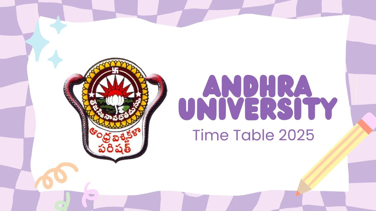 Andhra University Time Table 2025 Announced @ andhrauniversity.edu.in Details Here