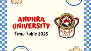Andhra University Time Table 2025 Announced @ andhrauniversity.edu.in Details Here