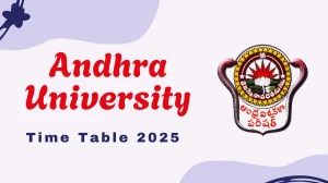 Andhra University Time Table 2025 Out @ andhrauniversity.edu.in Details Here