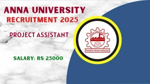 Anna University Project Assistant Recruitment 2025 - Apply Offline for 01 Posts
