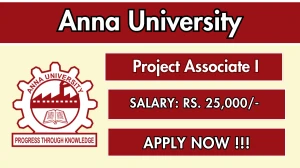 Anna University Project Associate I Recruitment 2025 - Apply Online for 01 Posts Anna University Project Associate I Recruitment 2025 - Apply Online for 01 Posts