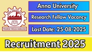 Anna University Research Fellow Recruitment 2025 - Apply Offline for 1 Posts