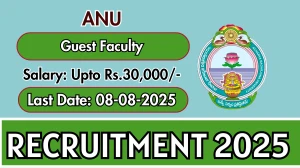 ANU Guest Faculty Recruitment 2025 - Apply Offline