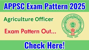 APPSC Agriculture Officer Exam Pattern 2025 APPSC Agriculture Officer Exam Pattern 2025