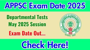 APPSC Departmental Tests May 2025 Session: Exam Date Notification Released APPSC Departmental Tests May 2025 Session: Exam Date Notification Released