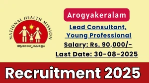 Arogyakeralam Recruitment 2025 - Apply Online for 02 Lead Consultant, Young Professional Posts