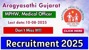 Arogyasathi Gujarat Recruitment 2025 - Apply Online for 10 MPHW, Medical Officer Posts