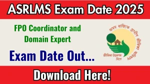 ASRLMS FPO Coordinator and Domain Expert Exam Date 2025 Announced at asrlms.assam.gov.in Exam details here