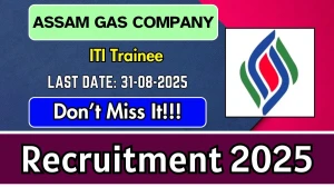 Assam Gas Company ITI Trainee Recruitment 2025 - Apply Offline for 04 Posts