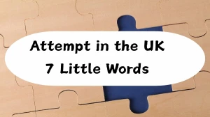 Attempt in the UK 7 Little Words 9 letters Answer