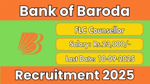 Bank of Baroda FLC Counsellor Recruitment 2025 - Apply Offline for 01 Posts by Sep 10
