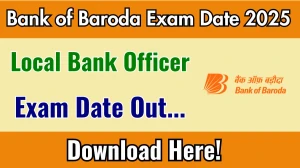 Bank of Baroda LBO Exam Date 2025 Out for 2500 Posts at bankofbaroda.in Check Details Here Bank of Baroda LBO Exam Date 2025 Out for 2500 Posts at bankofbaroda.in Check Details Here