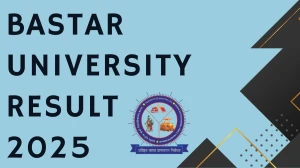 Bastar University Result 2025 Released at smkvbj.uonex.in Direct Link to Download 2nd and 4th Semester Result