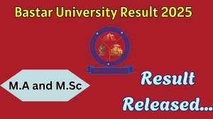 Bastar University Result 2025 Released at smkvbj.uonex.in Direct Link to Download 2nd and 4th Semester Result