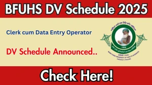 BFUHS Clerk cum Data Entry Operator DV Schedule 2025: Check Document Verification Date @ bfuhs.ggsmch.org BFUHS Clerk cum Data Entry Operator DV Schedule 2025: Check Document Verification Date @ bfuhs.ggsmch.org
