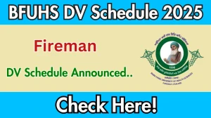 BFUHS Fireman DV Schedule 2025: Check Document Verification Date @ bfuhs.ggsmch.org BFUHS Fireman DV Schedule 2025: Check Document Verification Date @ bfuhs.ggsmch.org