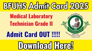 BFUHS Medical Laboratory Technician Grade II Admit Card 2025 OUT Download Link bfuhs.ggsmch.org BFUHS Medical Laboratory Technician Grade II Admit Card 2025 OUT Download Link bfuhs.ggsmch.org