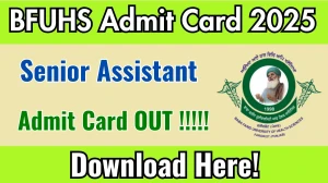 BFUHS Senior Assistant Admit Card 2025 OUT Download Link bfuhs.ggsmch.org