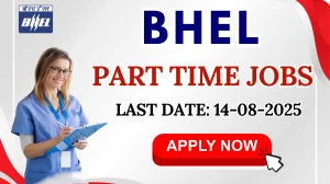 BHEL Part Time Medical Consultant Recruitment 2025 - Apply Offline for 10 Posts